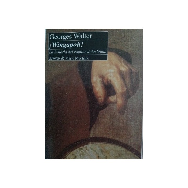 Wingapoh. (la paz sea contigo). La maravillosa y verdadera historia del capitan John Smith y la princesa Pocahontas (Primera edi